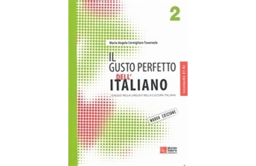 IL GUSTO PERFETTO DELL' ITALIANO 2 INTERMEDIO-MEDIO