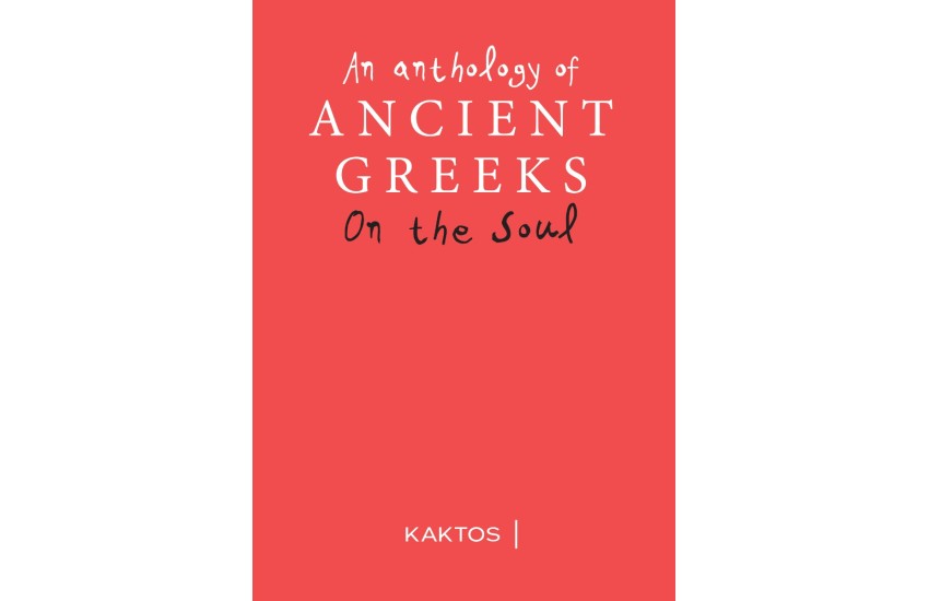 AN ANTHOLOGY OF ANCIENT GREEKS ON THE SOUL