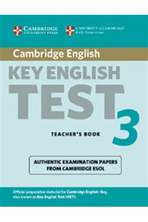 CAMBRIDGE KEY ENGLISH TEST 3 TEACHER'S 2ND EDITION