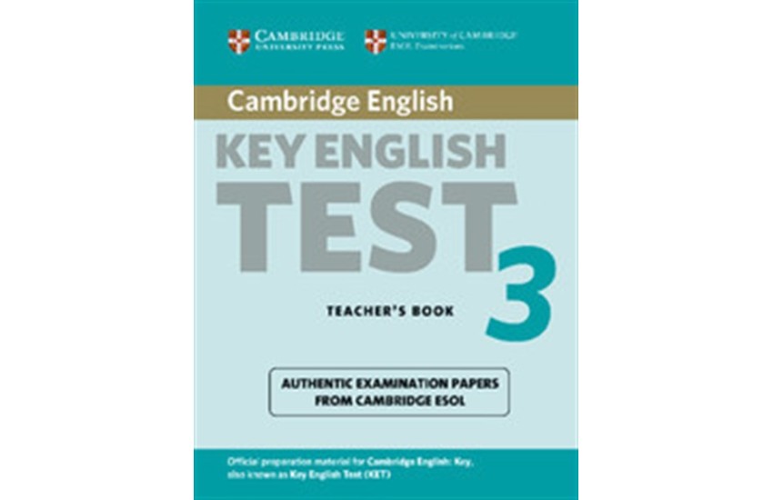 CAMBRIDGE KEY ENGLISH TEST 3 TEACHER'S 2ND EDITION