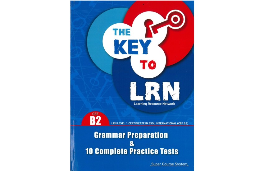 THE KEY TO LRN B2 GRAMMAR PREPARATION + 10 COMPLETE PR. TESTS