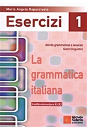 LA GRAMMATICA ITALIANA ESERCIZI 1 LA GRAMMATICA ITALIANA ESERCIZI 1