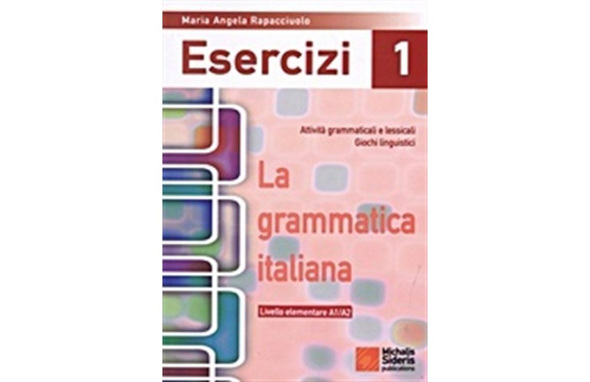 LA GRAMMATICA ITALIANA ESERCIZI 1