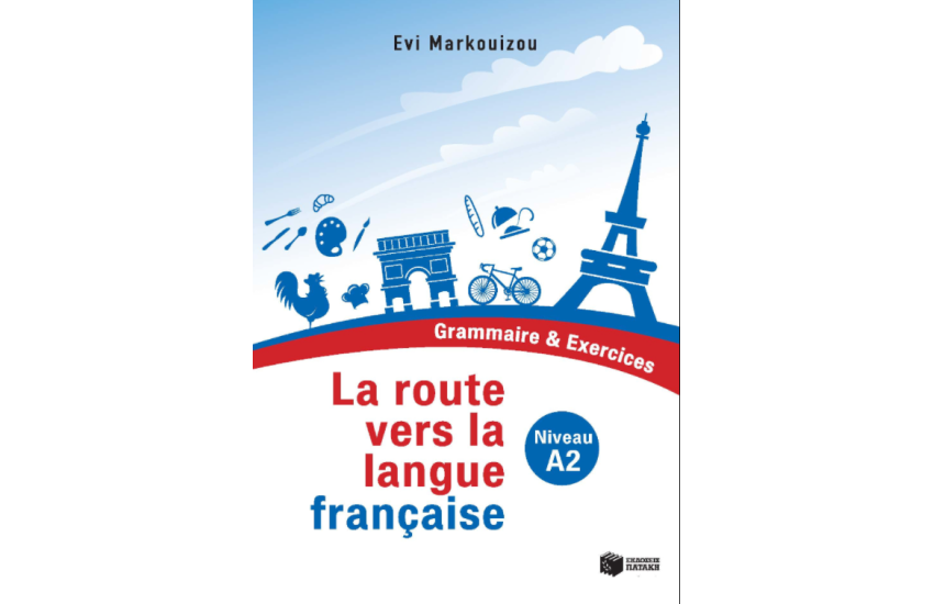 LA ROUTE VERS LA LANGUE FRANCAISE - GRAMMAIRE ET EXERCICES (NIVEAU A2)