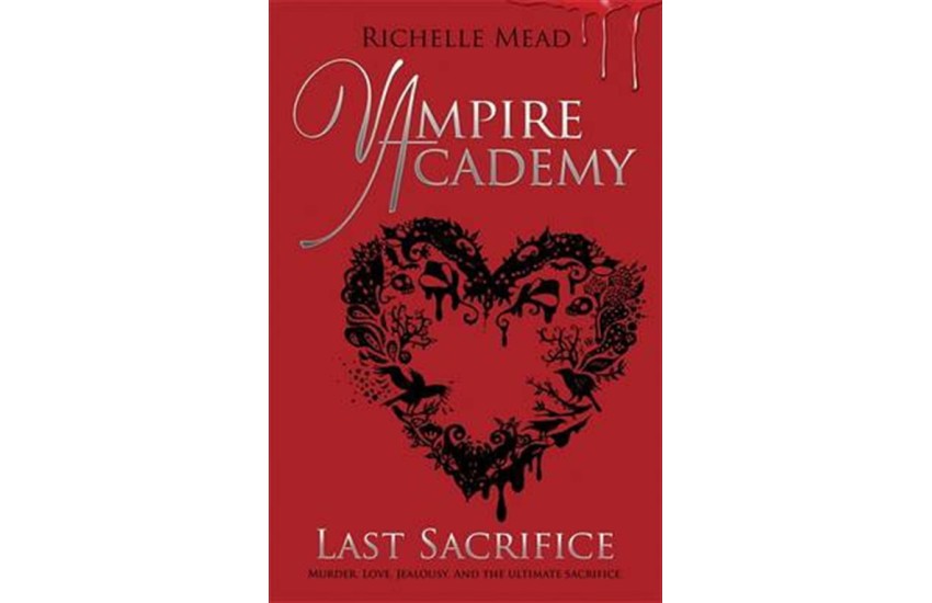 VAMPIRE ACADEMY LAST SACRIFICE