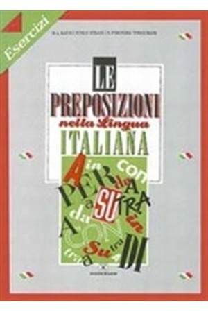 LE PREPOSIZIONI NELLA LINGUA ITALIANA - ESERCIZI