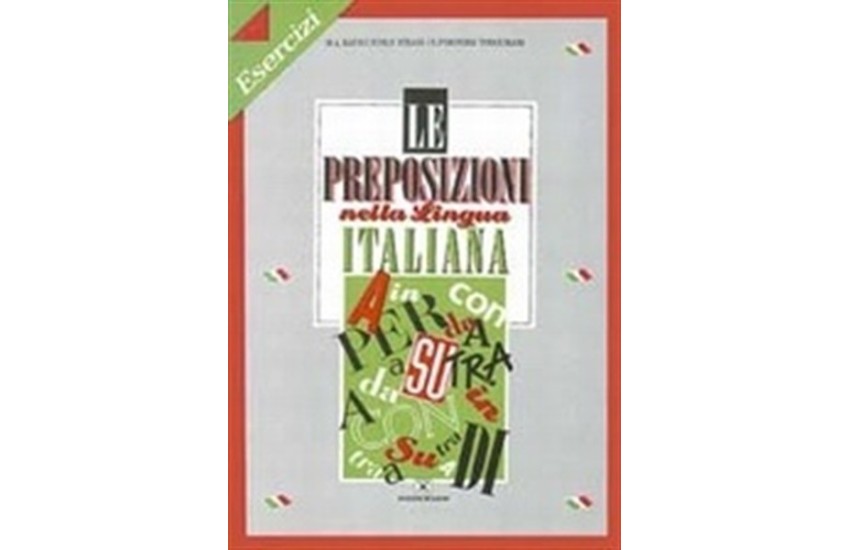 LE PREPOSIZIONI NELLA LINGUA ITALIANA - ESERCIZI