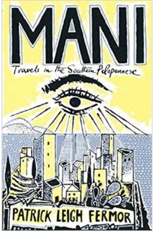 MANI TRAVELS IN THE SOUTHERN PELOPONNESE PAPERBACK B FORMAT MANI TRAVELS IN THE SOUTHERN PELOPONNESE PAPERBACK B FORMAT
