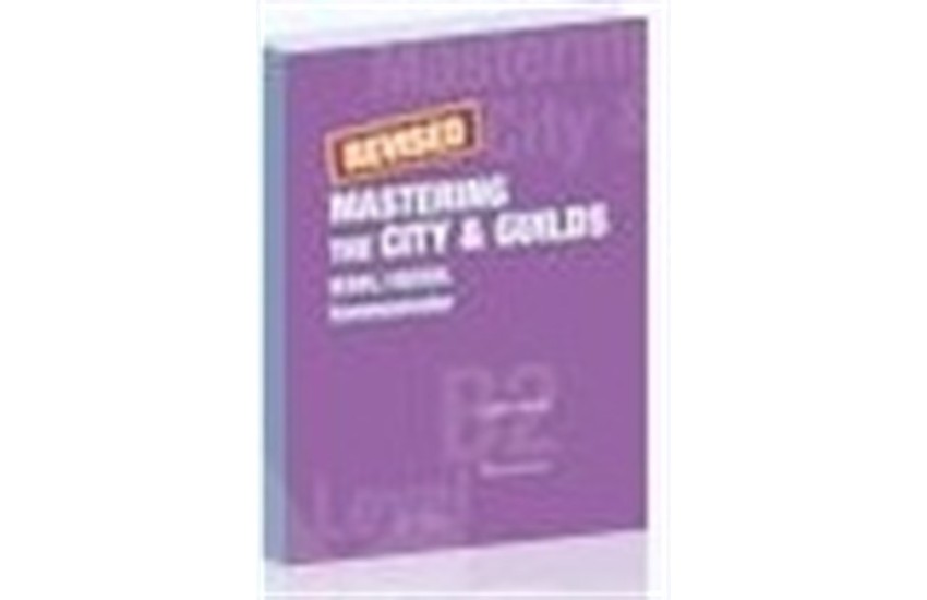 MASTERING CITY & GUILDS COMMUNICATOR LEVEL B2 TEACHER'S BOOK REVISED
