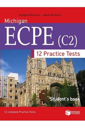 12 PRACTICE TESTS FOR MICHIGAN ECPE (C2) - STUDENTS BOOK 12 PRACTICE TESTS FOR MICHIGAN ECPE (C2) - STUDENTS BOOK