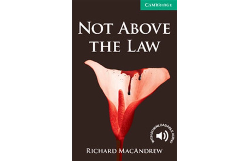 NOT ABOVE THE LAW