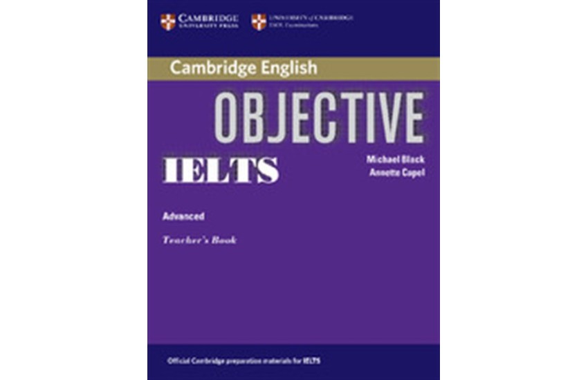 OBJECTIVE IELTS ADVANCED TEACHER'S EDITION