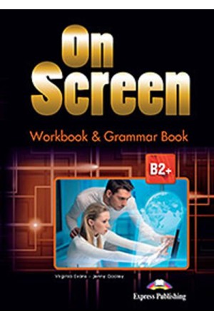 ON SCREEN B2+ WORKBOOK & GRAMMAR BOOK 2015 REVISED ON SCREEN B2+ WORKBOOK & GRAMMAR BOOK 2015 REVISED