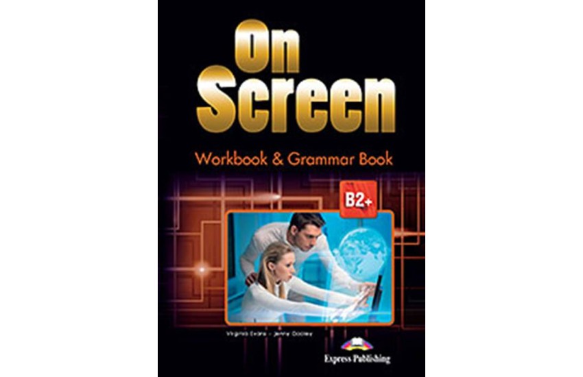 ON SCREEN B2+ WORKBOOK & GRAMMAR BOOK 2015 REVISED