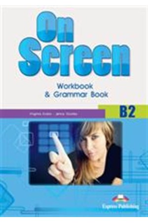 ON SCREEN B2 WORKBOOK & GRAMMAR BOOK ON SCREEN B2 WORKBOOK & GRAMMAR BOOK