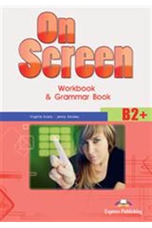 ON SCREEN B2+ WORKBOOK & GRAMMAR BOOK ON SCREEN B2+ WORKBOOK & GRAMMAR BOOK