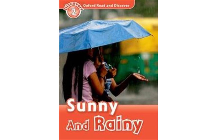 OXFORD READ & DISCOVER 2: SUNNY & RAINY