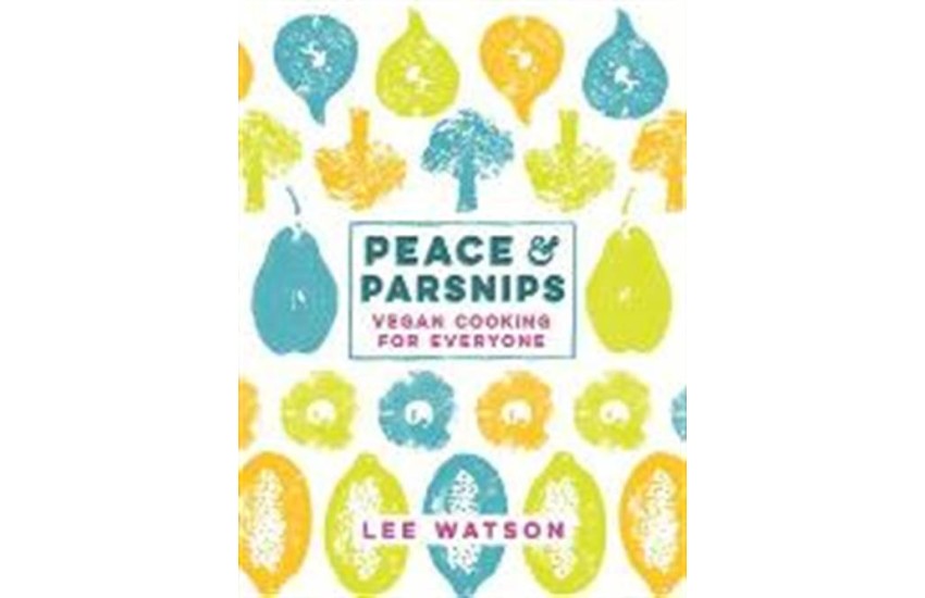 PEACE AND PARSNIPS:VEGAN COOKING FOR EVERYONE PB