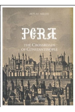 PERA THE CROSSROADS OF CONSTANTINOPLE