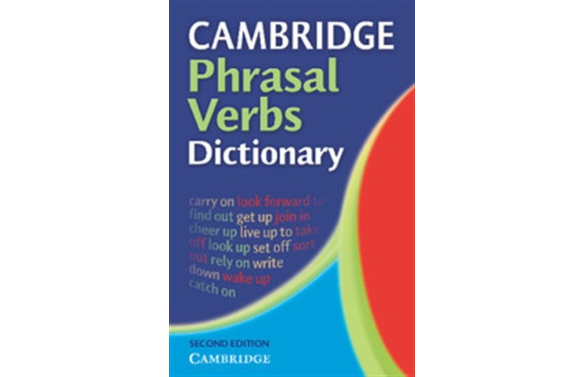 CAMBRIDGE PHRASAL VERBS DICTIONARY