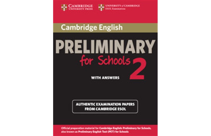 CAMBRIDGE PRELIMINARY ENGLISH TEST 2 STUDENT'S BOOK FOR SCHOOLS WITH ANSWERS