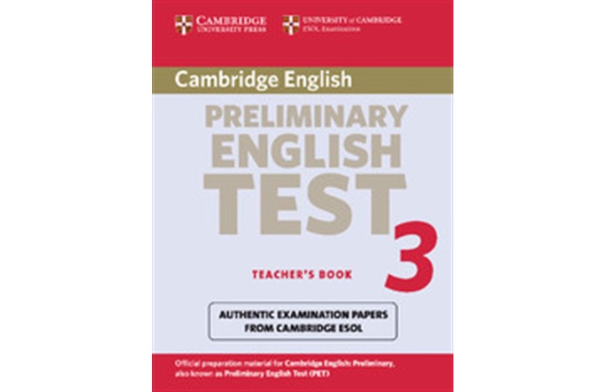CAMBRIDGE PRELIMINARY ENGLISH TEST 3 TEACHER'S BOOK