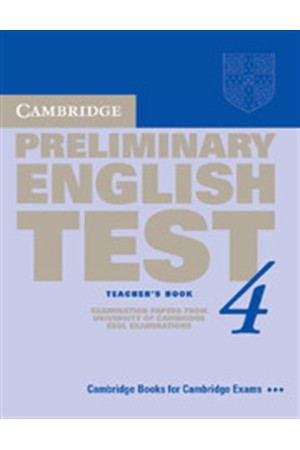 CAMBRIDGE PRELIMINARY ENGLISH TEST 4 TEACHER'S BOOK