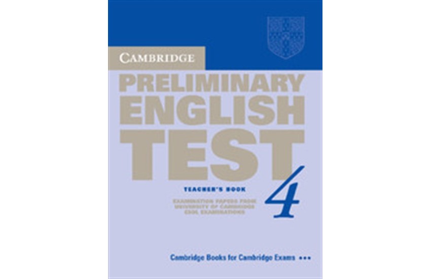 CAMBRIDGE PRELIMINARY ENGLISH TEST 4 TEACHER'S BOOK