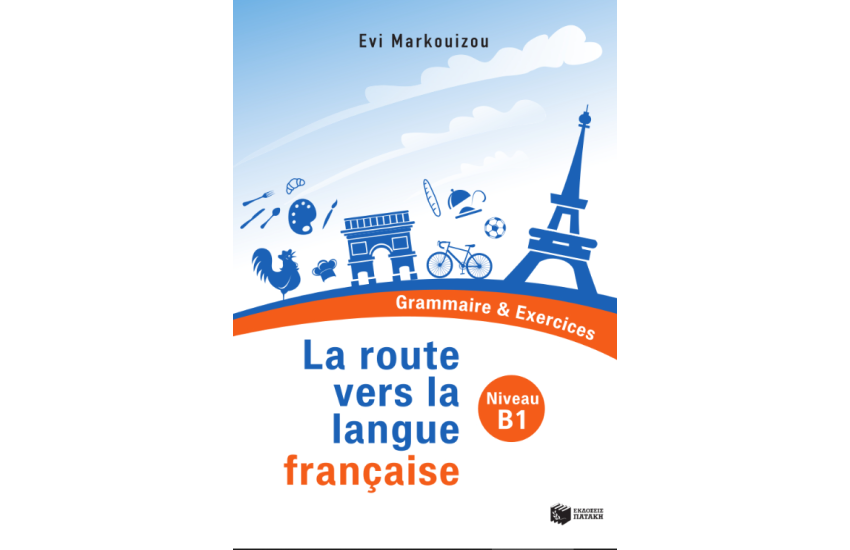 LA ROUTE VERS LA LANGUE FRANCAISE - GRAMMAIRE & EXERCICES (NIVEAU B1)