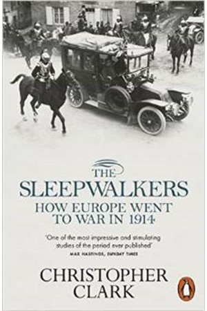 THE SLEEPWALKERS: HOW EUROPE WENT TO WAR IN 1914 PAPERBACK
