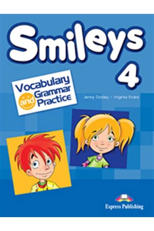 SMILEYS 4 VOCABULARY AND GRAMMAR PRACTICE SMILEYS 4 VOCABULARY AND GRAMMAR PRACTICE