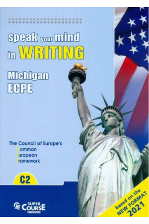 (BASED ON THE NEW FORMAT 2021) SPEAK YOUR MIND IN WRITING C2 MICHIGAN ECPE