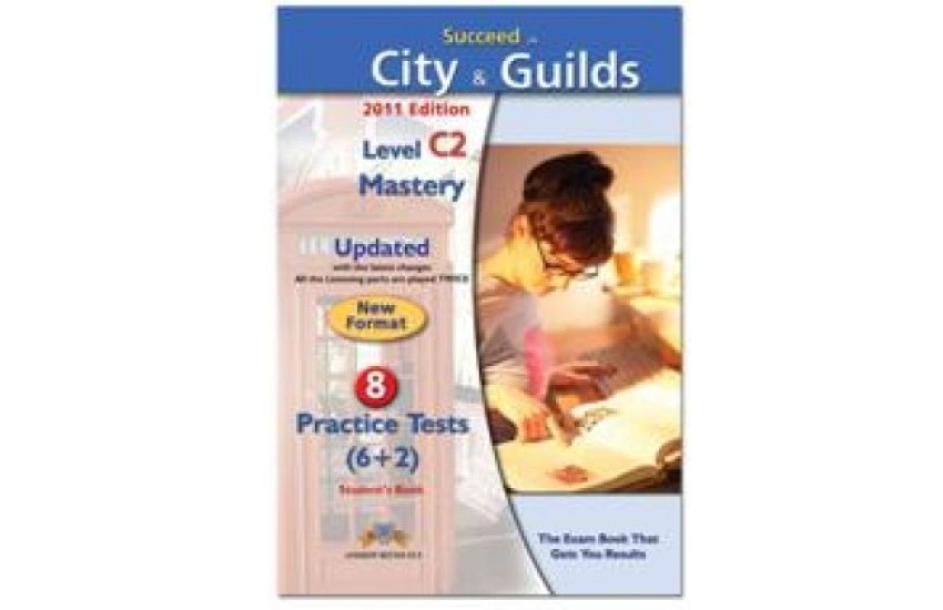 SUCCEED IN CITY & GUILDS C2 MASTERY TCHR"S  (6 PRACT.TESTS)