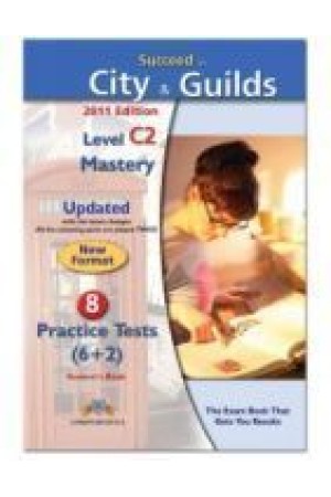 SUCCEED IN CITY & GUILDS C2 MASTERY COMPANION (8 practic.tests )2010 edition