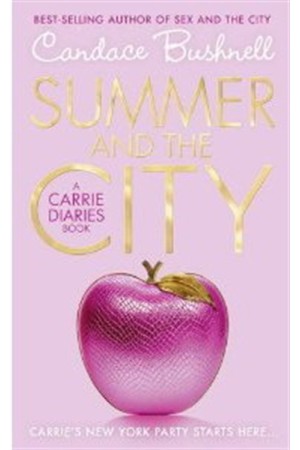 THE CARRIE DIARIES 2 - SUMMER AND THE CITY (PAPERBACK) THE CARRIE DIARIES 2 - SUMMER AND THE CITY (PAPERBACK)
