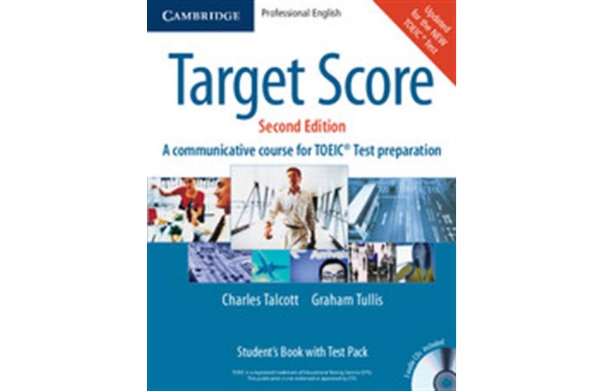 TARGET SCORE FOR THE NEW TOEIC STUDENT'S BOOK WITH AUDIO CDs (2) AND TEST BOOKLET PLUS ANSWER KEY (2ND EDITION)