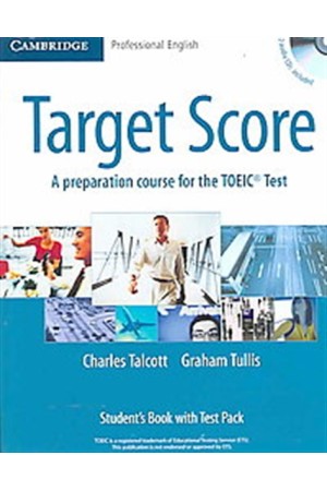 TARGET SCORE TOEIC TEST STUDENT'S BOOK (+2 CDs) TARGET SCORE TOEIC TEST STUDENT'S BOOK (+2 CDs)