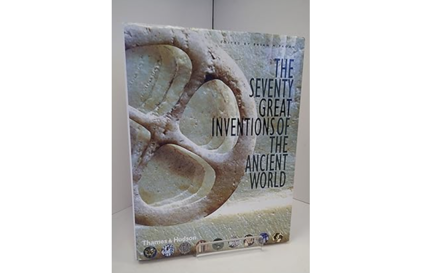 THE SEVENTY GREAT INVENTIONS OF THE ANCIENT WORLD