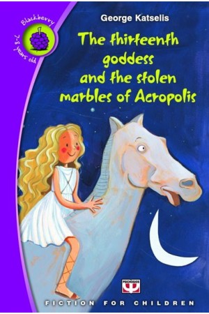 THE THIRTEENTH GODDESS AND THE STOLEN MARBLES OF ACROPOLIS THE THIRTEENTH GODDESS AND THE STOLEN MARBLES OF ACROPOLIS