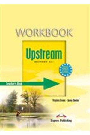 UPSTREAM A1+ BEGINNER TCHR'S WB
