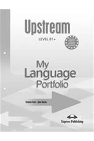 UPSTREAM (B1+)  MY LANGUAGE PORTOFOLIO