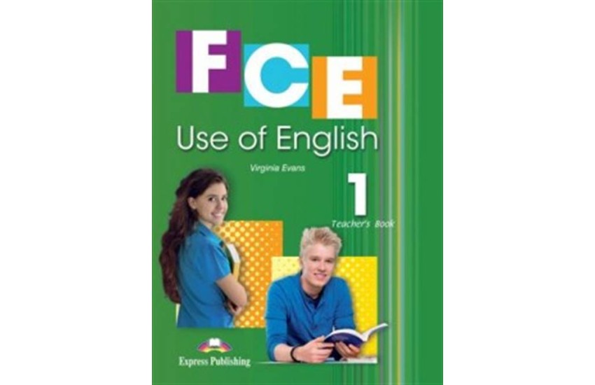 FCE USE OF ENGLISH 1 TEACHER'S BOOK (2015 REVISED)