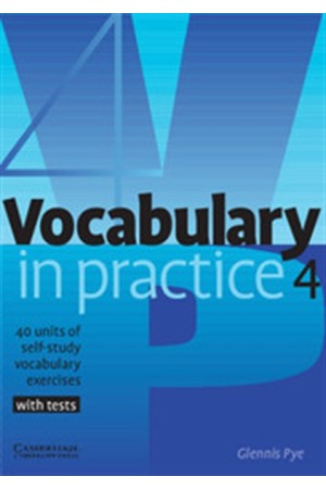 VOCABULARY IN PRACTICE 4 STUDENT'S BOOK VOCABULARY IN PRACTICE 4 STUDENT'S BOOK