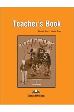 WELCOME PLUS 5 TEACHER'S BOOK WELCOME PLUS 5 TEACHER'S BOOK