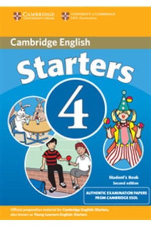 CAMBRIDGE YOUNG LEARNERS ENGLISH TEST STARTERS 4 STUDENT'S BOOK 2ND EDITION