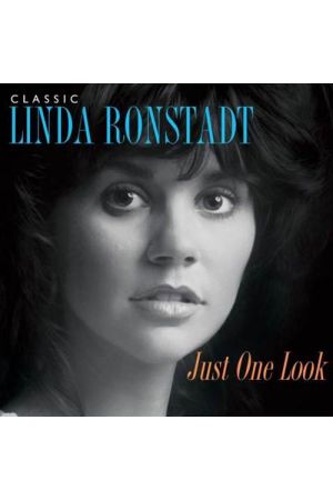 JUST ONE LOOK: CLASSIC LINDA RONSTADT