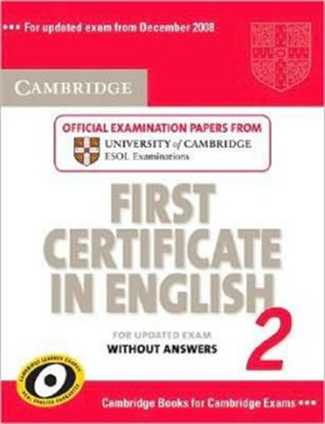 CAMBRIDGE FIRST CERTIFICATE IN ENGLISH 2 STUDENT'S BOOK WITHOUT ANSWERS 2008