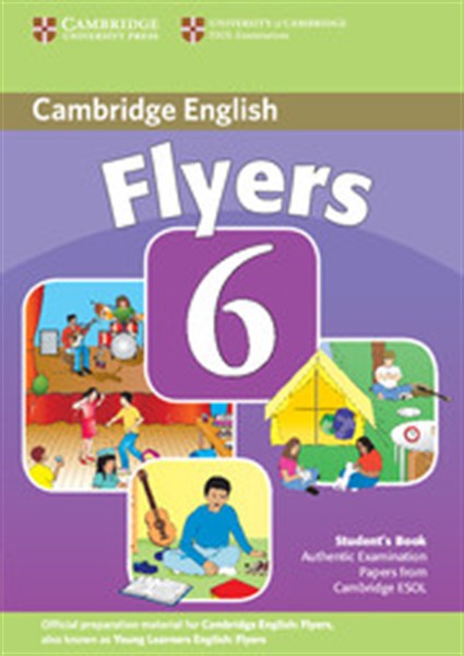 CAMBRIDGE YOUNG LEARNERS ENGLISH TESTS FLYERS 6 STUDENT'S BOOK