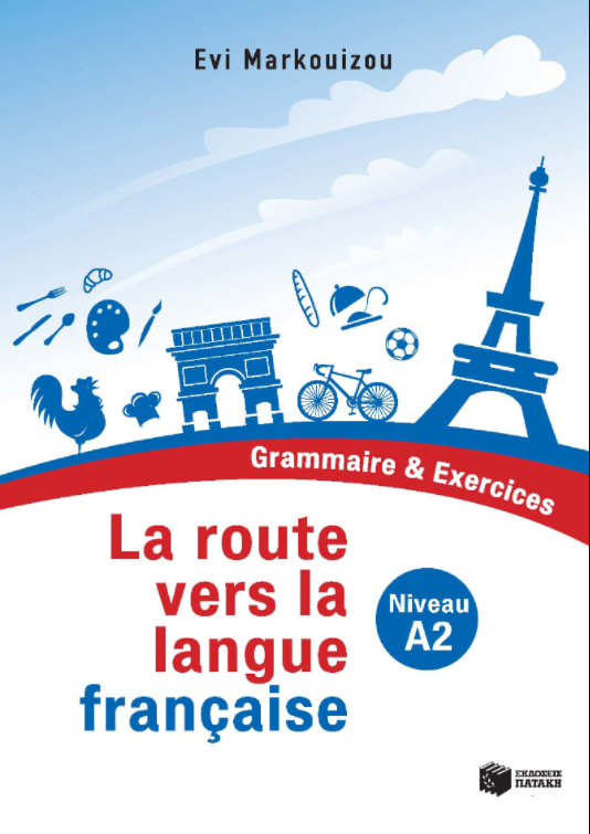 LA ROUTE VERS LA LANGUE FRANCAISE - GRAMMAIRE ET EXERCICES (NIVEAU A2)